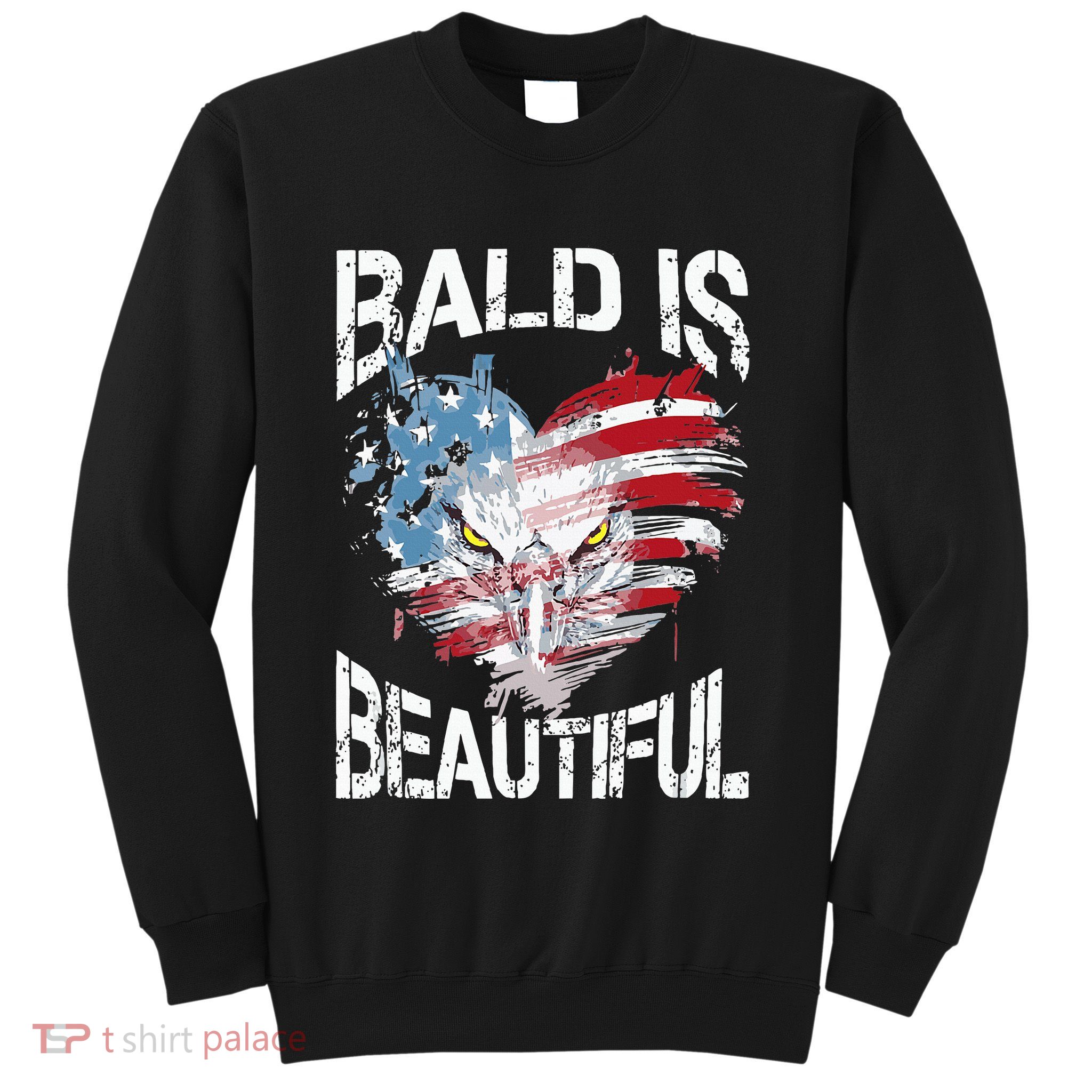 Bald Is Beautiful 4th Of July Independence Day America Eagle Sweatshirt