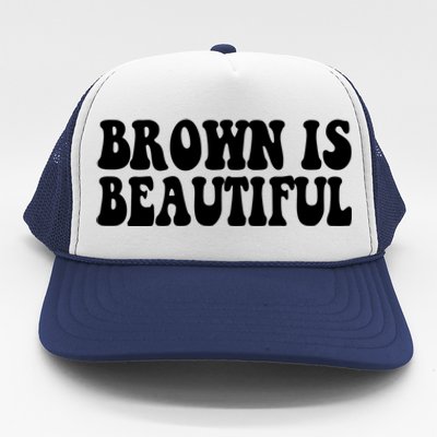 Brown Is Beautiful Hispanic Latina Latino Latin America Gift Trucker Hat