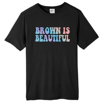 Brown Is Beautiful Hispanic Latina Latino Latin America Gift Tall Fusion ChromaSoft Performance T-Shirt