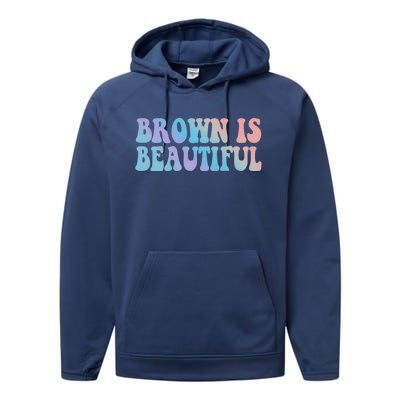 Brown Is Beautiful Hispanic Latina Latino Latin America Gift Performance Fleece Hoodie