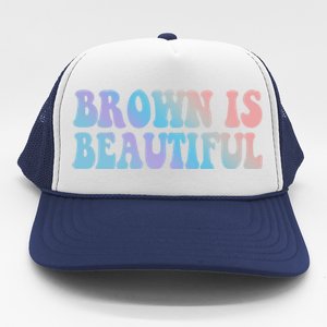 Brown Is Beautiful Hispanic Latina Latino Latin America Gift Trucker Hat