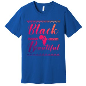 Black Is Beautiful Melanin Black Pride Great Gift Premium T-Shirt