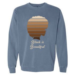 Black Is Beautiful Melanin Gift For African Gift Meaningful Gift Garment-Dyed Sweatshirt