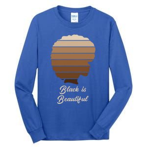 Black Is Beautiful Melanin Gift For African Gift Meaningful Gift Tall Long Sleeve T-Shirt