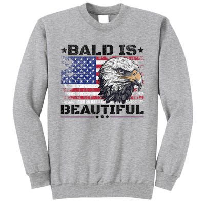 Bald Is Beautiful 4th Of July Independence Day America Eagle Tall Sweatshirt