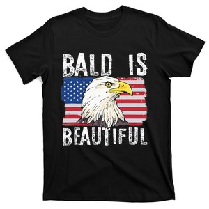 Bald Is Beautiful 4th Of July Independence Day Bald Eagle T-Shirt