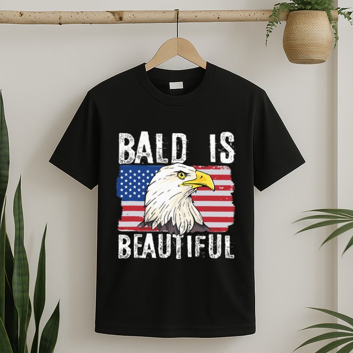 Bald Is Beautiful 4th Of July Independence Day Bald Eagle T-Shirt