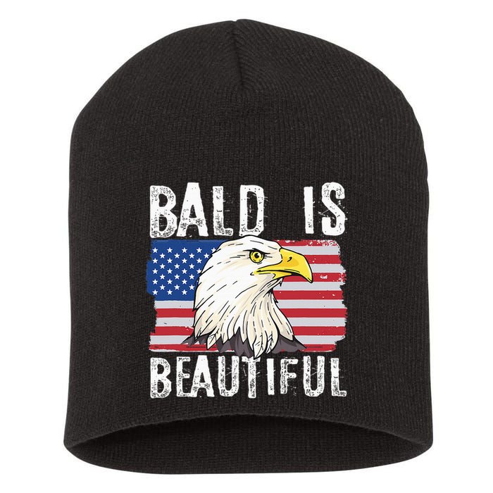 Bald Is Beautiful 4th Of July Independence Day Bald Eagle Short Acrylic Beanie