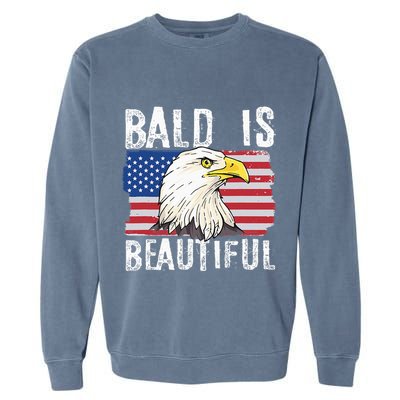 Bald Is Beautiful 4th Of July Independence Day Bald Eagle Garment-Dyed Sweatshirt