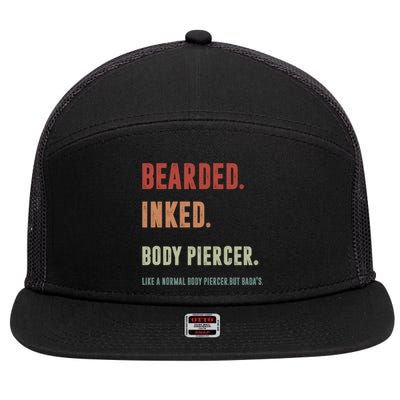 Bearded Inked Body Piercer Badass Body Piercing Artist Gift Great Gift 7 Panel Mesh Trucker Snapback Hat