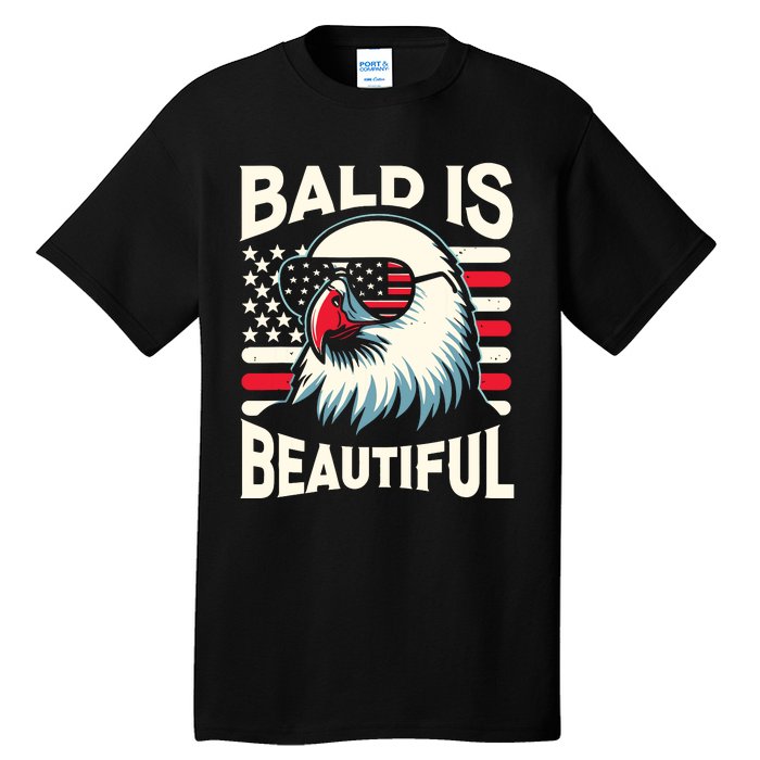 Bald Is Beautiful 4th Of July Usa Patriotic Funny Bald Eagle Tall T-Shirt