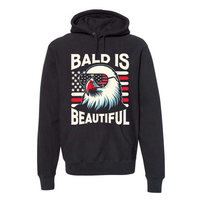 Bald Is Beautiful 4th Of July Usa Patriotic Funny Bald Eagle Premium Hoodie