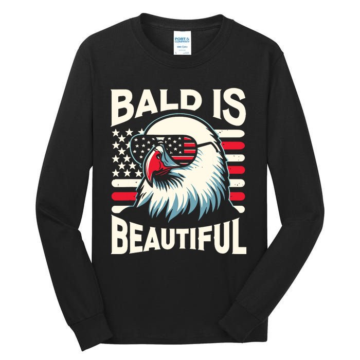 Bald Is Beautiful 4th Of July Usa Patriotic Funny Bald Eagle Tall Long Sleeve T-Shirt