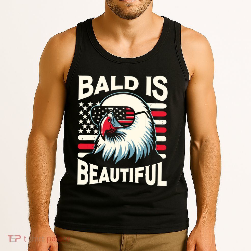 Bald Is Beautiful 4th Of July Usa Patriotic Funny Bald Eagle Tank Top