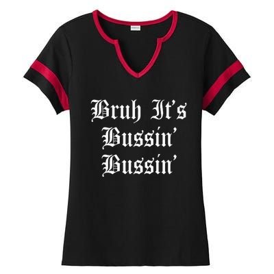 Bruh Its Bussin Bussin Viral Meme Slang Ladies Halftime Notch Neck Tee