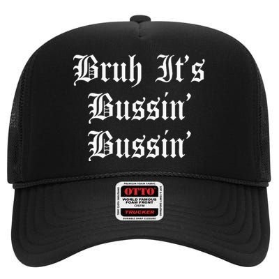 Bruh Its Bussin Bussin Viral Meme Slang High Crown Mesh Back Trucker Hat