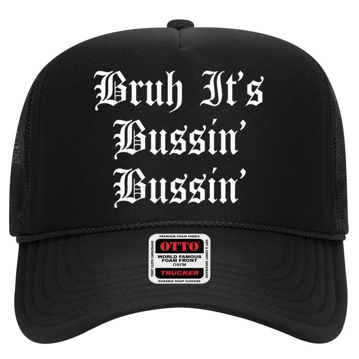 Bruh Its Bussin Bussin Viral Meme Slang High Crown Mesh Back Trucker Hat