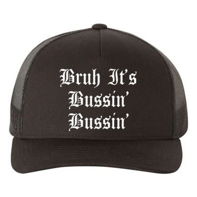 Bruh Its Bussin Bussin Viral Meme Slang Yupoong Adult 5-Panel Trucker Hat