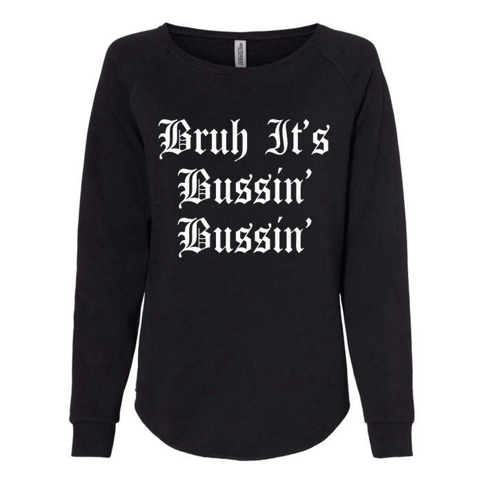 Bruh Its Bussin Bussin Viral Meme Slang Womens California Wash Sweatshirt