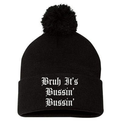 Bruh Its Bussin Bussin Viral Meme Slang Pom Pom 12in Knit Beanie