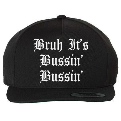 Bruh Its Bussin Bussin Viral Meme Slang Wool Snapback Cap