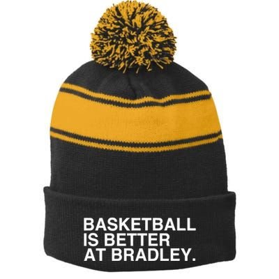 Basketball Is Better At Bradley Stripe Pom Pom Beanie
