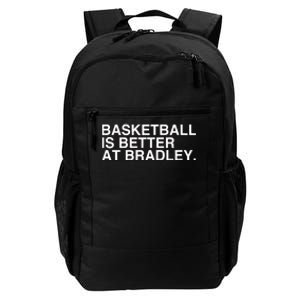 Basketball Is Better At Bradley Daily Commute Backpack