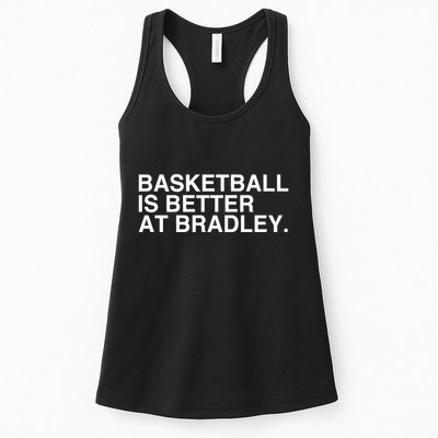 Basketball Is Better At Bradley Womens Tank Top