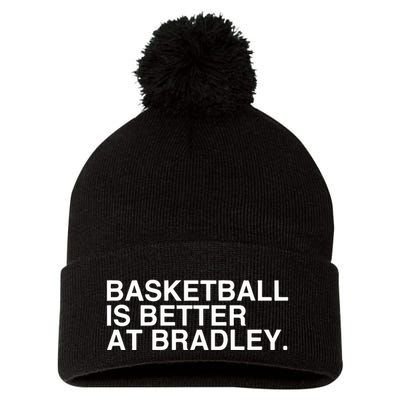 Basketball Is Better At Bradley Pom Pom 12in Knit Beanie