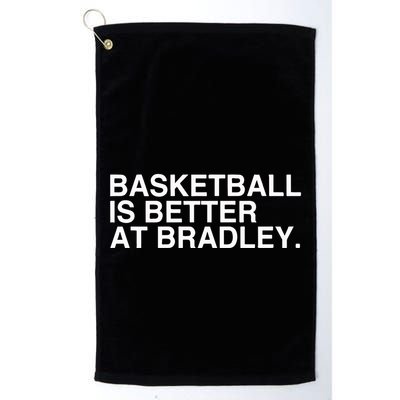 Basketball Is Better At Bradley Golf Towel
