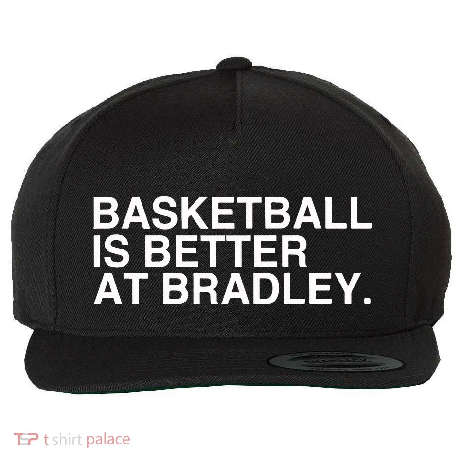Basketball Is Better At Bradley Wool Snapback Cap