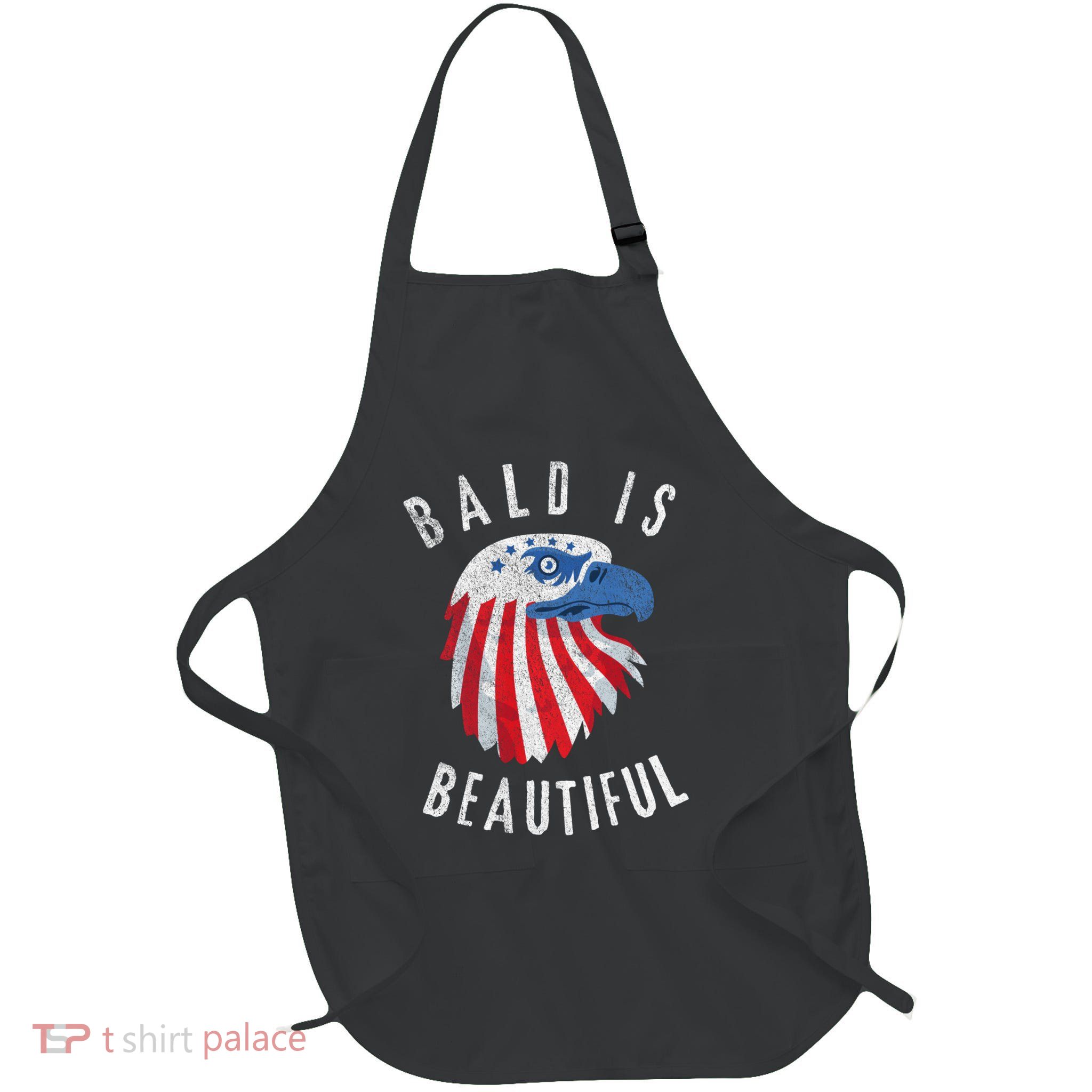 Bald Is Beautiful American Bald Eagle 4th Of July Patriotic Apron