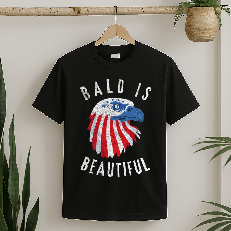 Bald Is Beautiful American Bald Eagle 4th Of July Patriotic T-Shirt