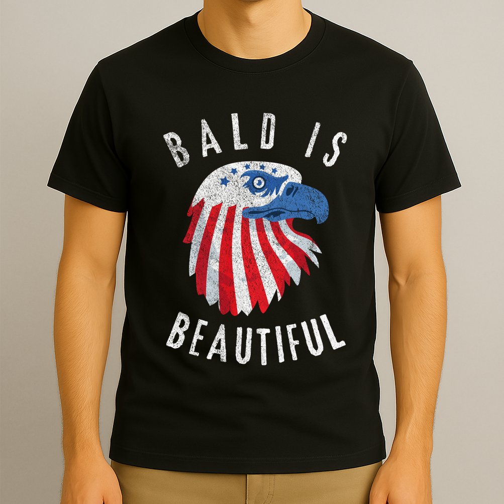 Bald Is Beautiful American Bald Eagle 4th Of July Patriotic T-Shirt