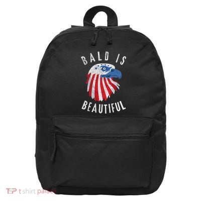 Bald Is Beautiful American Bald Eagle 4th Of July Patriotic 16 in Basic Backpack