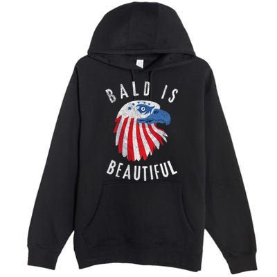 Bald Is Beautiful American Bald Eagle 4th Of July Patriotic Premium Pullover Hoodie