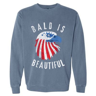 Bald Is Beautiful American Bald Eagle 4th Of July Patriotic Garment-Dyed Sweatshirt