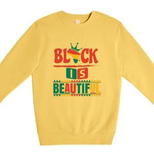 Black Is Beautiful Funny Africa Map Black History Month Premium Crewneck Sweatshirt