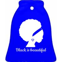 Black Is Beautiful Strong Beautiful Black Great Gift Ceramic Bell Ornament