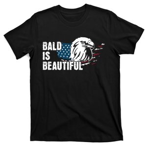 Bald Is Beautiful 4th Of July Independence Day Bald Eagle T-Shirt