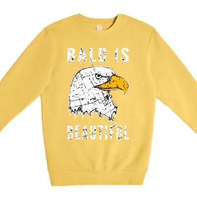 Bald Is Beautiful Gift Patriotic Bald Eagle Gift Premium Crewneck Sweatshirt