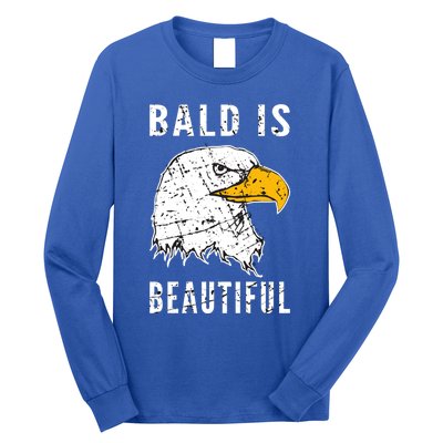 Bald Is Beautiful Gift Patriotic Bald Eagle Gift Long Sleeve Shirt