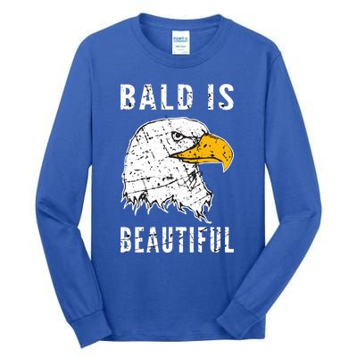 Bald Is Beautiful Gift Patriotic Bald Eagle Gift Tall Long Sleeve T-Shirt