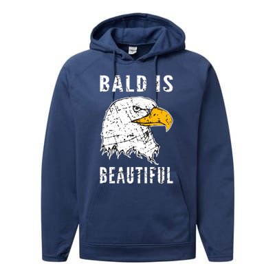 Bald Is Beautiful Gift Patriotic Bald Eagle Gift Performance Fleece Hoodie