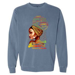 Black Is Beautiful I Love Being Me Black Gift Garment-Dyed Sweatshirt