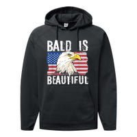 Bald Is Beautiful 4th Of July Independence Day Bald Eagle Performance Fleece Hoodie