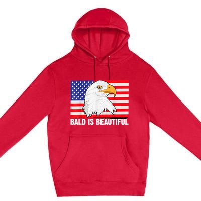 Bald Is Beautiful 4th Of July Independence Day Bald Eagle Premium Pullover Hoodie