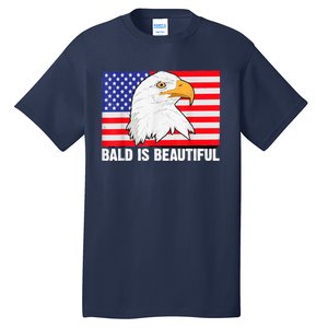 Bald Is Beautiful 4th Of July Independence Day Bald Eagle Tall T-Shirt