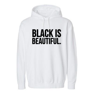 Black Is Beautiful Gift Garment-Dyed Fleece Hoodie