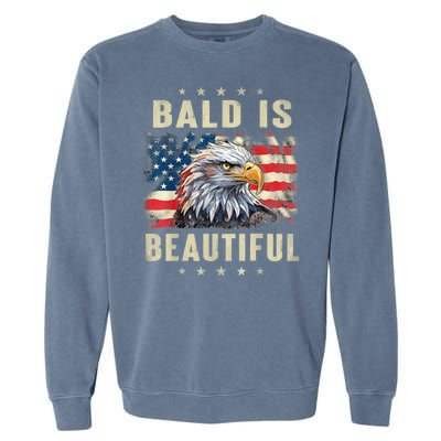 Bald Is Beautiful 4th Of July Independence Day Bald Eagle Garment-Dyed Sweatshirt